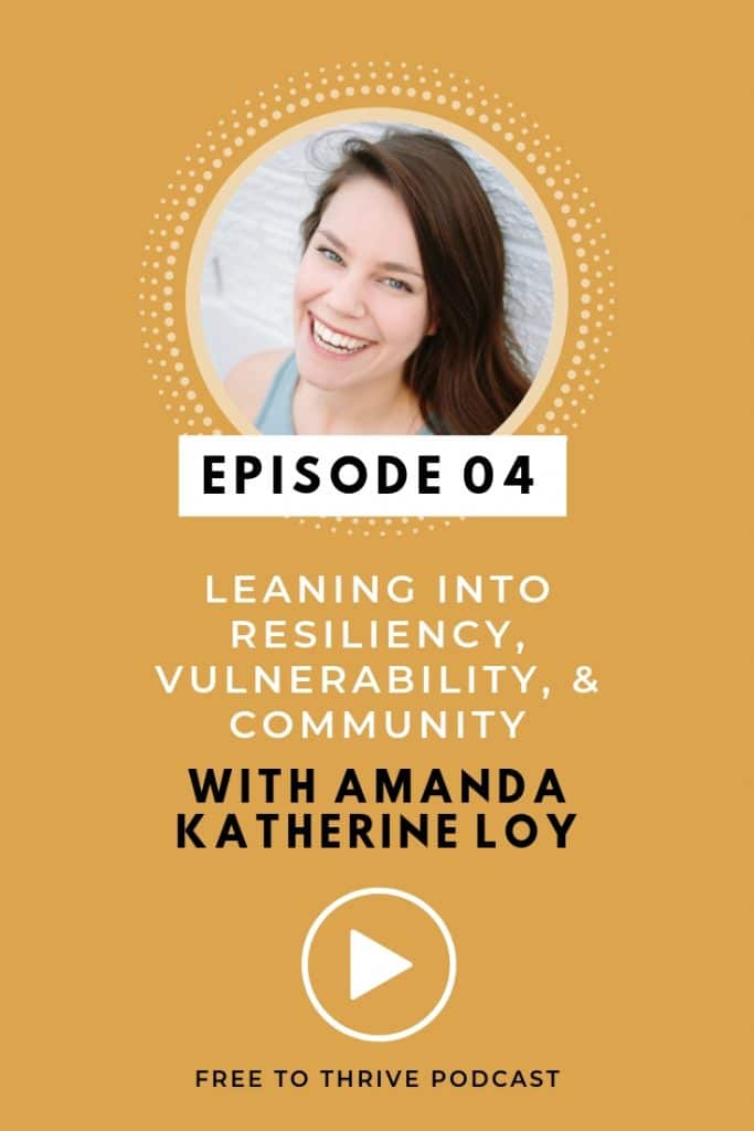 Amanda Katherine Loy Ep 4 - Free to Thrive Podcast Pinterest Graphic