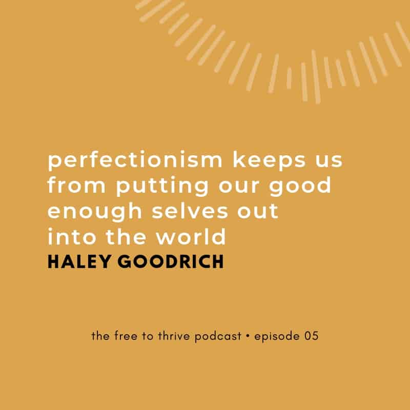 perfectionism quote by Haley Goodrich