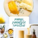 Three image collage of a mango pineapple smoothie with blue text in the center.